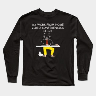 this is my work from home video-conferencing shirt with cat Long Sleeve T-Shirt